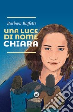 Una luce di nome Chiara libro