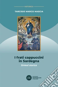 I frati cappuccini in Sardegna. Sintesi storica libro