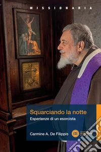 Squarciando la notte. Esperienze di un esorcista