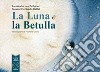 La luna e la betulla libro