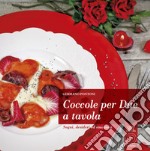 Coccole per due a tavola. Sogni, desideri ed emozioni libro