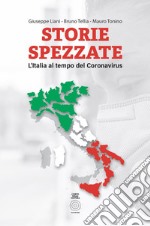 Storie spezzate. L'Italia al tempo del coronavirus libro