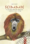 Scimmie e altri racconti d'oltremare complotti e malaffare libro