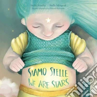 Siamo stelle-We are stars. Ediz. bilingue libro