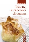 Ricette e racconti di cucina libro