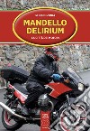 Mandello Delirium. La città dei motori libro