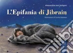 L'epifania di Jibrain libro