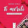 Ti meriti. 51 pillole di meritata felicità libro