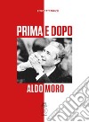 Prima e dopo Aldo Moro libro di Cattaruzzi Enzo