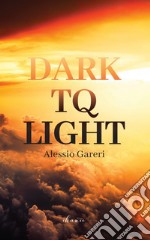 Dark TQ Light libro