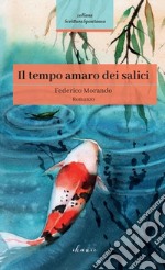 Il tempo amaro dei salici libro