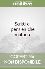 Scritti di pensieri che mutano libro