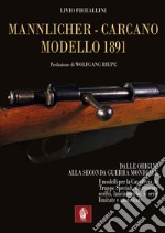 Mannlicher-Carcano modello 1891. Dalle origini alla seconda guerra mondiale libro