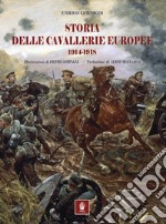 Storia delle cavallerie europee. 1914-1918 libro