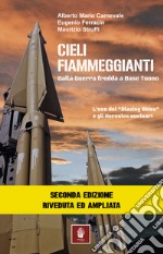 Cieli fiammeggianti. Dalla guerra fredda a Base Tuono. L'eco del «Blazing Skies» e gli Hercules nucleari