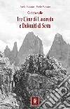 Guerra sulle tre cime di Lavaredo e Dolomiti di Sesto. Nella memorialistica italiana e austroungarica libro di Pozzato Paolo Volpato Paolo