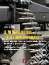 Le mitragliatrici dell'esercito italiano. Storia, impiego tattico e caratteristiche tecniche dal 1945 ai giorni nostri libro