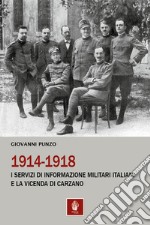 1914-1918. I servizi di informazione militari italiani e la vicenda di Carzano libro