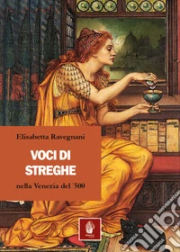 Voci di streghe nella Venezia del '500 libro