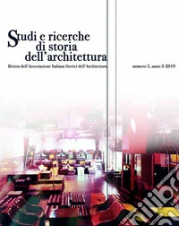 Studi e ricerche di storia dell'architettura (2019). Vol. 5 libro