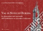 Val di Noto ed Europa. La dimensione internazionale dell'architettura tra Seicento e Settecento libro