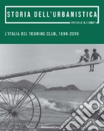 L'Italia del Touring Club, 1894-2019. Promozione, tutela e valorizzazione del patrimonio culturale e del paesaggio libro