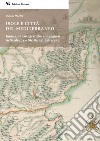 Isole e città del Mediterraneo. Immagini cartografiche e ingegneri in Sardegna e Sicilia nel Settecento libro