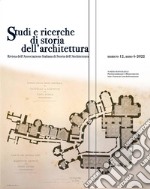 Studi e ricerche di storia dell'architettura (2022). Vol. 12: Patrimonializzare il Rinascimento. Italia e Francia dai Lumi alla Restaurazione libro