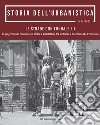 Storia dell'urbanistica. Le strade con fondale. La progettazione coordinata di strade e architetture tra Medioevo e Novecento (XI-XVI secolo) libro