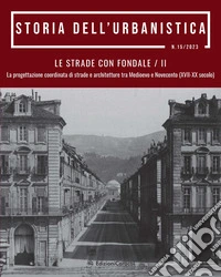 Storia dell'urbanistica (2023). Vol. 15/2: Le strade con fondale. La progettazione coordinata di strade e architetture tra Medioevo e Novecento (XVII-XX secolo) libro