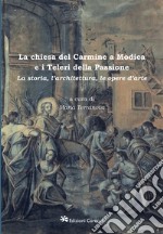 La chiesa del Carmine a Modica e i Teleri della Passione. La storia, l'architettura, le opere d'arte libro