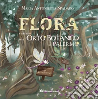 Flora e i segreti dell'Orto Botanico di Palermo libro