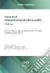 Manuale di comunicazione di crisi in sanità. Gestione dell'emergenza, consenso dia-informato e anticorpi da Covid-19 libro
