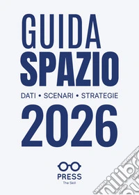 Guida spazio 2026. Dati, scenari, strategie libro