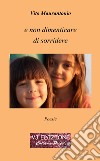 E non dimenticare di sorridere libro di Maurantonio Vito