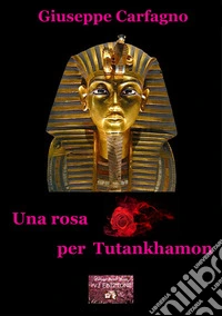 Una rosa per Tutankhamon libro
