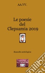 Le poesie del Clepsamia 2019 libro