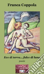 Eco di terra... falce di luna libro