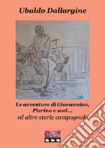 Le avventure di Giovannino, Pierino e soci... ed altre storie campagnole libro