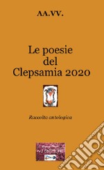 Le poesie del Clepsamia 2020 libro