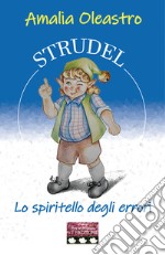 Strudel. Lo spiritello degli errori libro