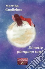 Di notte piangono tutti libro