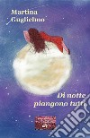 Di notte piangono tutti libro