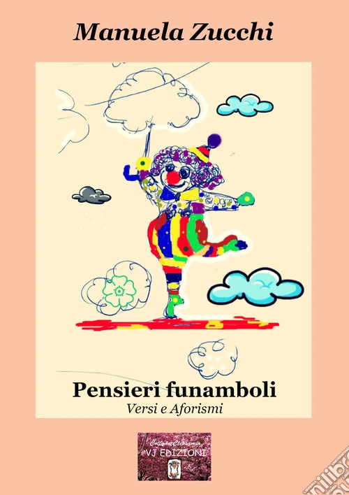 Pensieri funamboli. Versi e Aforismi