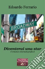 Diventerai una star. Romanzo cinematografico libro