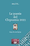 Le poesie del Clepsamia 2021 libro