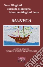 Maneca. Journal de bord: carteggi e scritture alternative