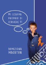 Mi scappa proprio di scrivere!!! libro