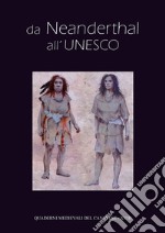 Quaderni medievali sul canavese. Vol. 18: Da Neanderthal all'UNESCO libro