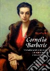 Cornelia Barberis. Testimonianze e ricordi sul dolce paese che non dico... libro